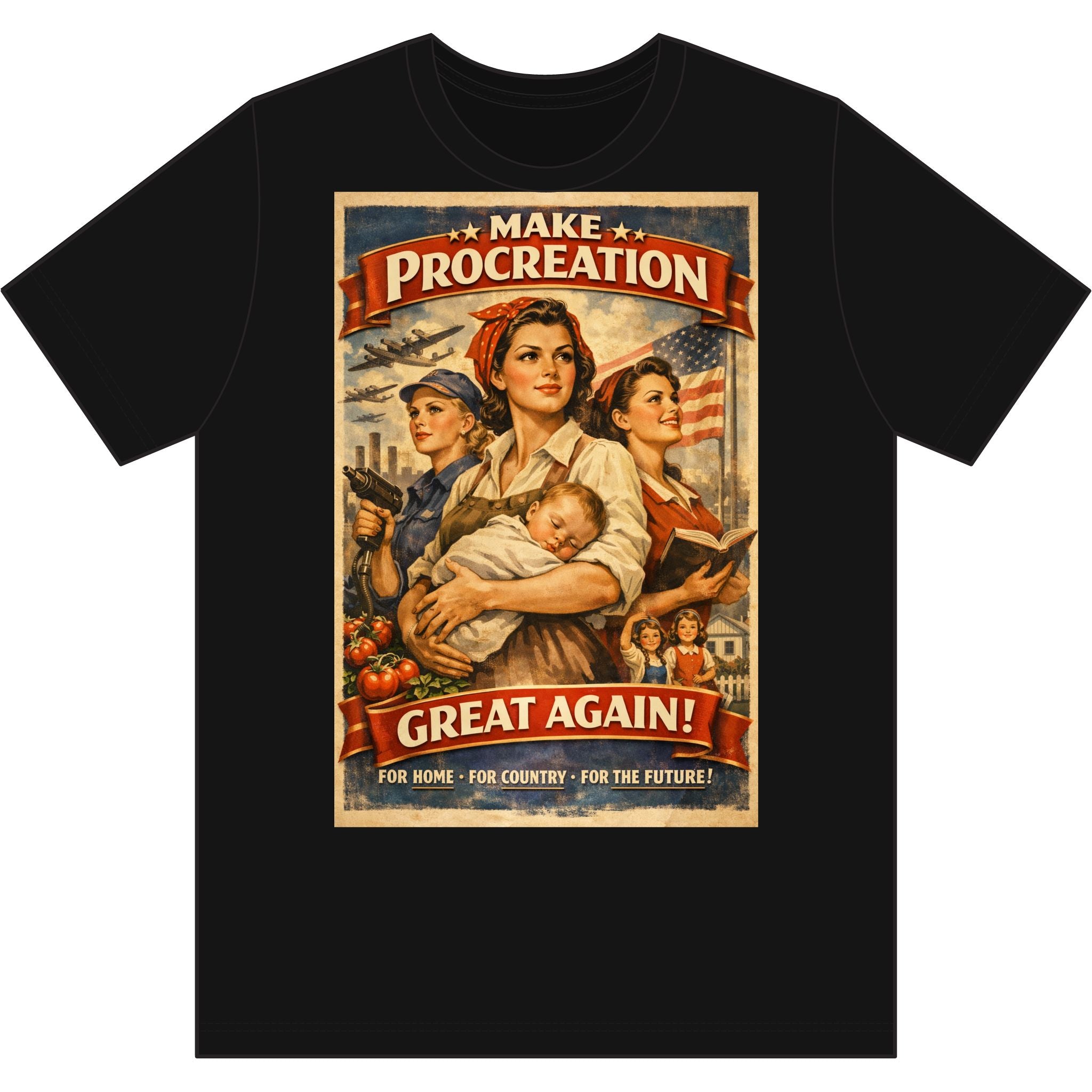 1930's Propaganda T-Shirt — “Make Procreation Great Again!”