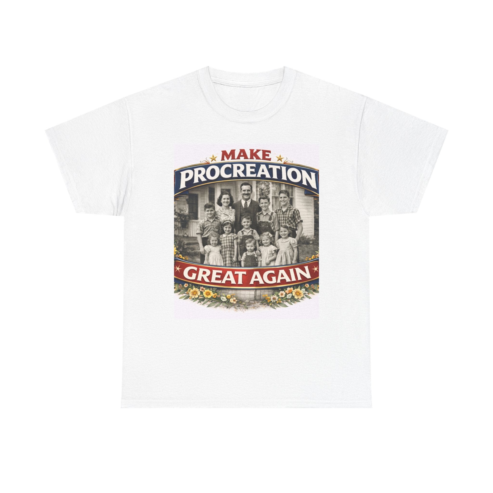 Make Procreation Great Again T-Shirt — Vintage Family Tee